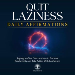 Quit Laziness Daily Affirmations, Inner Wisdom