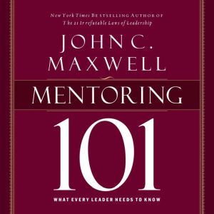 Mentoring 101, John C. Maxwell
