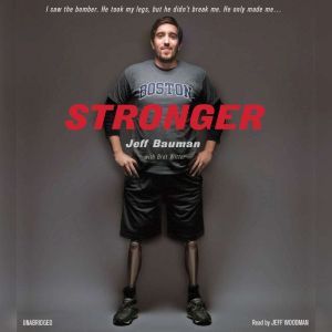 Stronger: Fighting Back After the Boston Marathon Bombing, Jeff Bauman