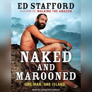 Naked and Marooned, Ed Stafford