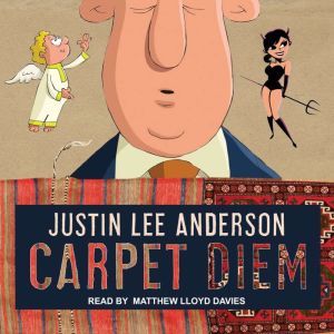 Carpet Diem: Or...How to Save the World by Accident, Justin Lee Anderson