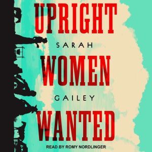 Upright Women Wanted, Sarah Gailey