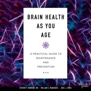 Brain Health As You Age, Steven P. Simmons