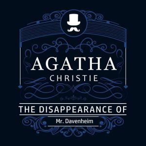 The Disappearance of Mr. Davenheim P..., Agatha Christie