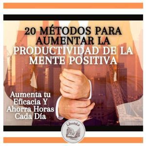 20 Metodos Para Aumentar La Productiv..., LIBROTEKA