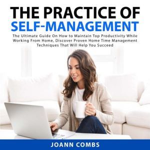 The Practice of SelfManagement The ..., Joann Combs