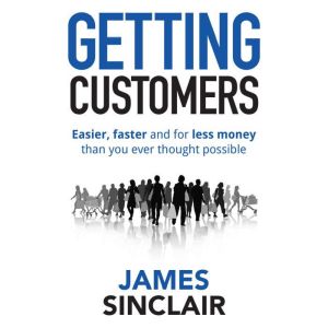 Getting Customers, James Sinclair