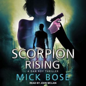 Scorpion Rising, Mick Bose