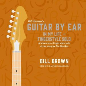 In My Life  Fingerstyle Solo, Bill Brown