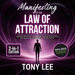 Manifesting with the Law of Attractio..., Tony Lee