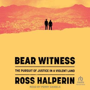 Bear Witness, Ross Halperin