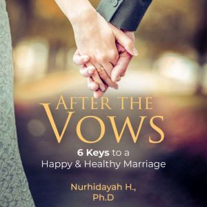After The Vows: 6 Keys to a Happy and Healthy Marriage