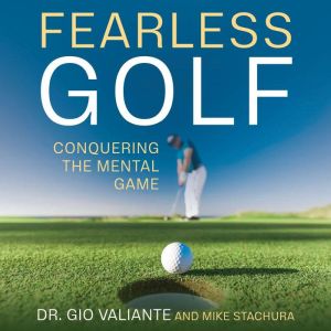 Fearless Golf: Conquering the Mental Game
