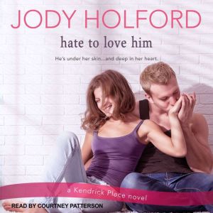Hate to Love Him, Jody Holford