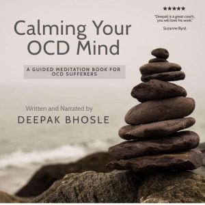Calming Your OCD Mind, Deepak Bhosle