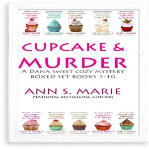 Cupcake and Murder A Dana Sweet Cozy..., Ann S. Marie