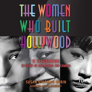 The Women Who Built Hollywood, Susan Goldman Rubin