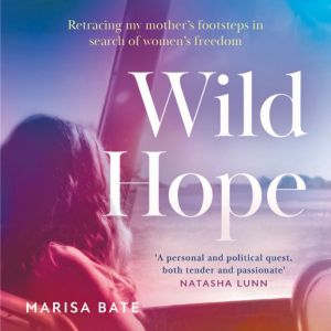 Wild Hope, Marisa Bate