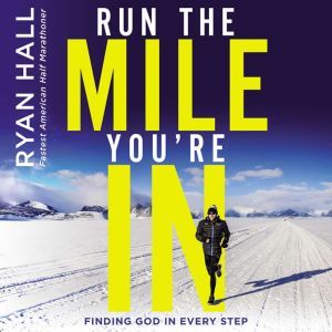 Run the Mile Youre In, Ryan Hall