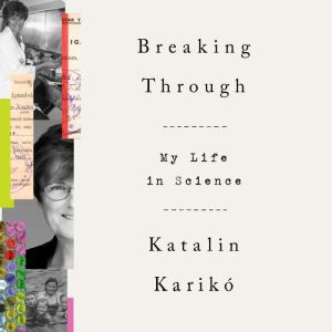 Breaking Through, Katalin Kariko