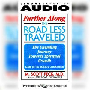 Further Along the Road Less TraveledT..., M. Scott Peck