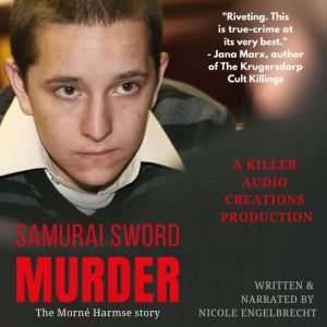 Samurai Sword Murder: The Morne Harmse Story