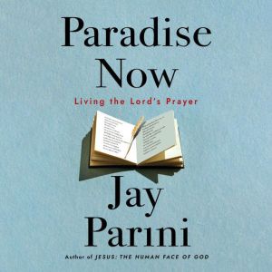 Paradise Now, Jay Parini