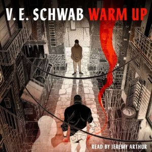 Warm Up: A Tor.Com Original Prequel to 'Vicious', V. E. Schwab