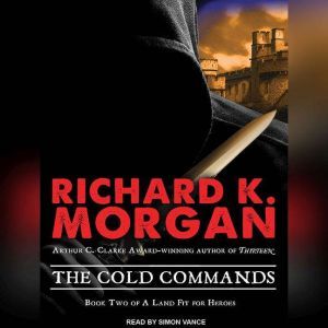 The Cold Commands, Richard K. Morgan