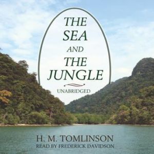 The Sea and the Jungle, H. M. Tomlinson