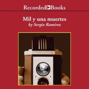 Mil y una muertes, Sergio Ramrez