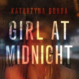 Girl at Midnight: the bestselling Polish crime sensation