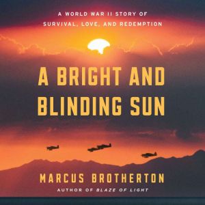 A Bright and Blinding Sun, Marcus Brotherton