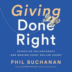 Giving Done Right, Phil Buchanan