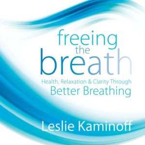 Freeing the Breath, Leslie Kaminoff