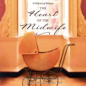 The Heart of the Midwife, Darlene Franklin