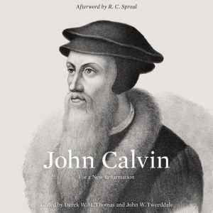 John Calvin, Derek W.H. Thomas