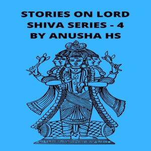 Stories on lord Shiva, Anusha HS
