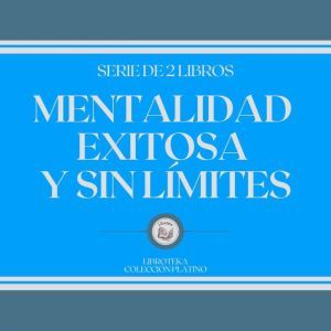 Mentalidad Exitosa y sin Lmites (Serie de 2 Libros)