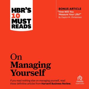 HBRs 10 Must Reads on Managing Yours..., Clayton M. Christensen