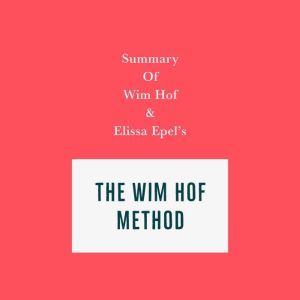 Summary of Wim Hof and Elissa Epel's The Wim Hof Method