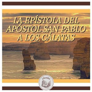 La Epistola Del Apostol San Pablo A Los Galatas