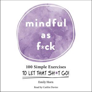Mindful As Fck, Emily Horn
