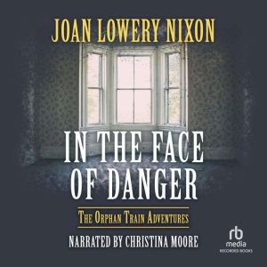 In the Face of Danger, Joan Lowery Nixon