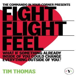 Fight, Flight or Feel, Tim Thomas