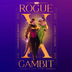 Rogue x Gambit An XMen Love Story, Louangie BouMontes