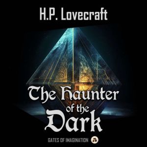 The Haunter of the Dark, H. P. Lovecraft