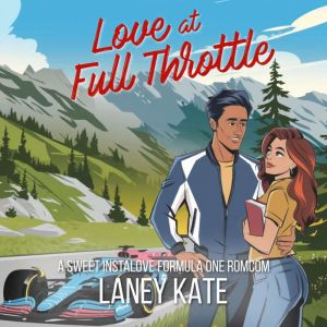 Love at Full Throttle: A Sweet Instalove Formula One RomCom Short Read