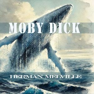 Moby Dick, Herman Melville