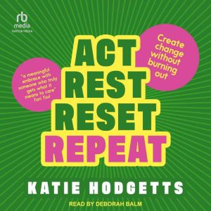 Act, Rest, Reset, Repeat, Katie Hodgetts